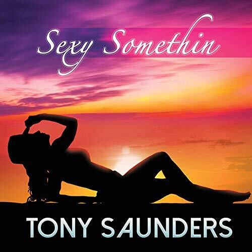 Saunders, Tony: Sexy Somethin