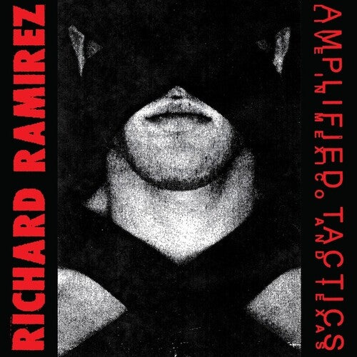 Ramirez, Richard: Amplified Tactics