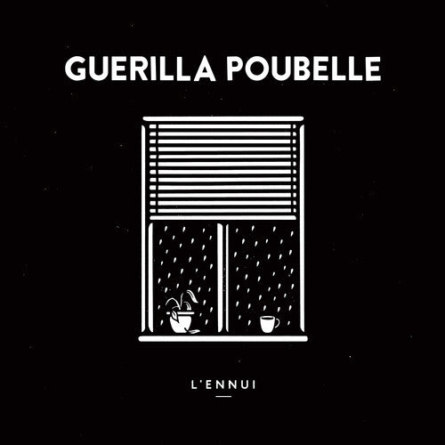 Guerilla Poubelle: L'ennui