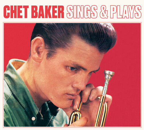 Baker, Chet: Sings & Plays [Remastered Digipak With Bonus Tracks]
