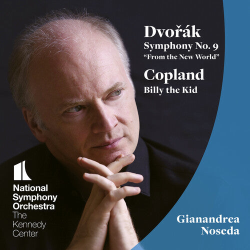 National Symphony Orchestra / Noseda, Gianandrea: Dvorak: Symphony No. 9; Copland: Billy The Kid