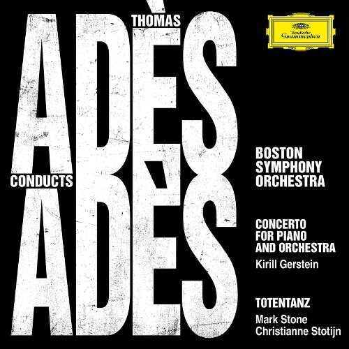 Ades, Thomas / Boston Symphony: Thomas Ades Conducts Ades