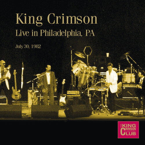 King Crimson: Live in Philadelphia, PA July 30, 1982