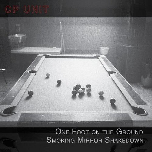 Cp Unit: One Foot On The Ground Smoking Mirror Shakedown