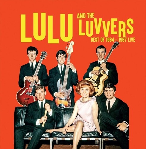 Lulu & Luvvers: Best of 1964-1967 Live