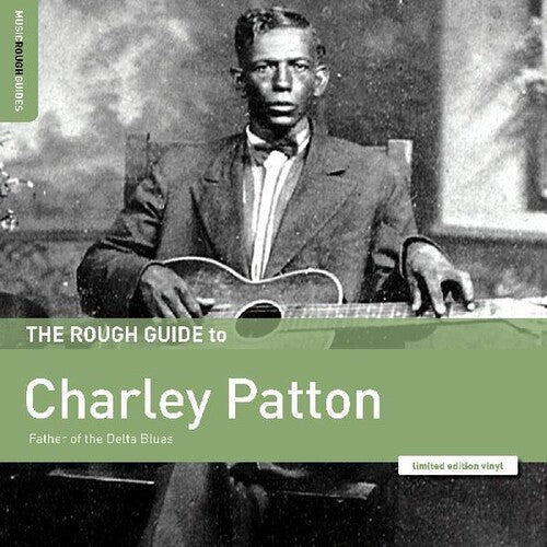 Patton, Charley: Rough Guide To Charley Patton / Father Of The Delta Blues