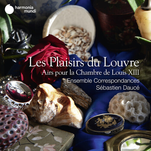 Ensemble Correspondances / Dauce, Sebastien: Les Plaisirs du Louvre
