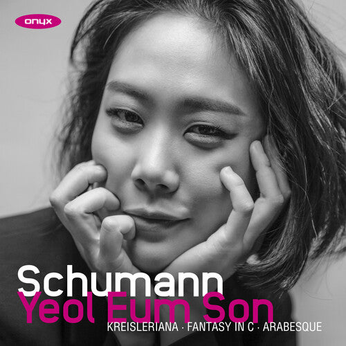 Son, Yeol Eum: Schumann: Kreisleriana, Fantasy in C, Arabesque