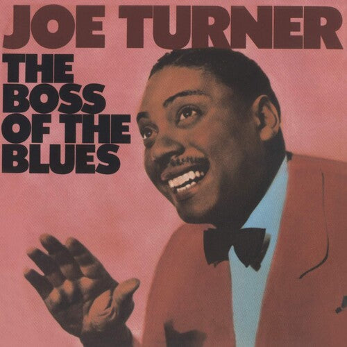 Turner, Joe: The Boss Of The Blues