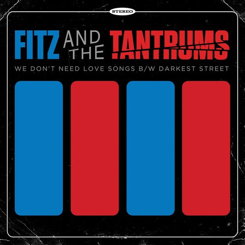 Fitz & the Tantrums: We Don't Need Love Songs B/w Darkest Street