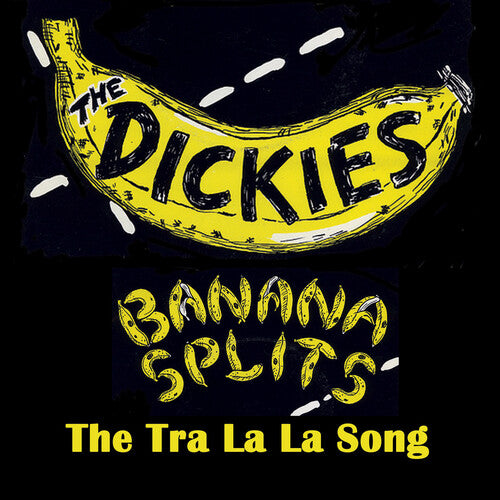 Dickies: Banana Splits - The Tra La La Song