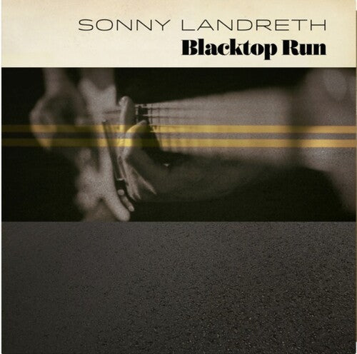 Landreth, Sonny: Blacktop Run