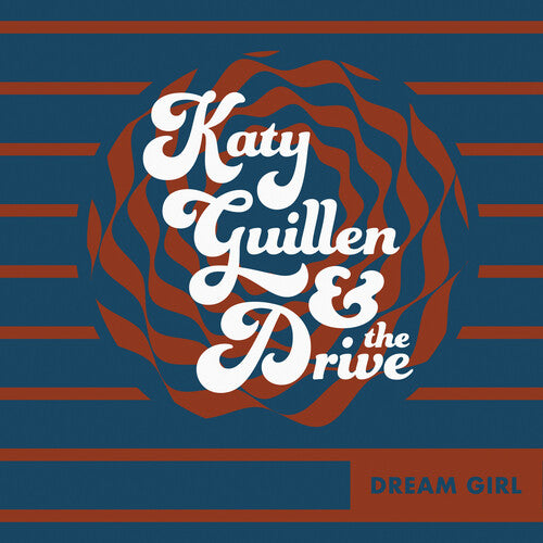 Katy Guillen & the Drive: Dream Girl