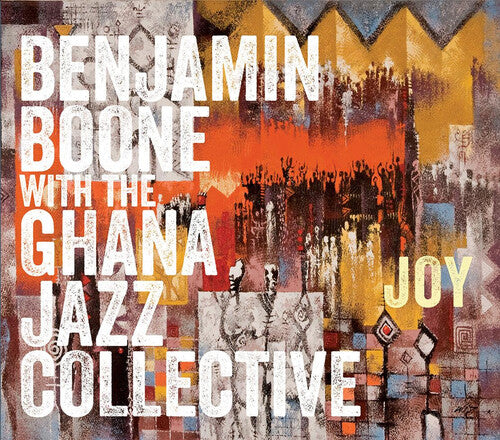 Boone, Benjamin / Ghana Jazz Collective: Joy