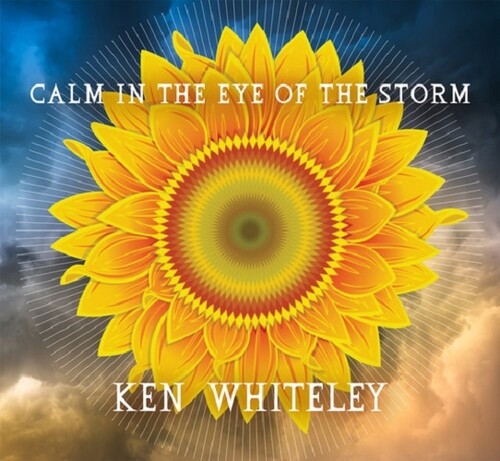 Whiteley, Ken: Calm in the Eye of the Storm