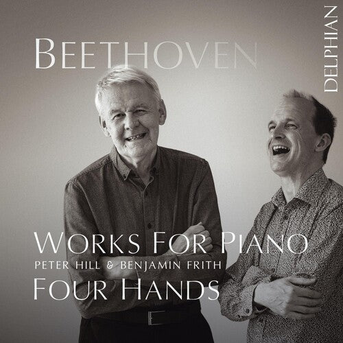 Beethoven / Hill / Frith: Works for Piano Four Hands