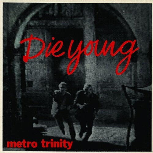 Metro Trinity: Die Young