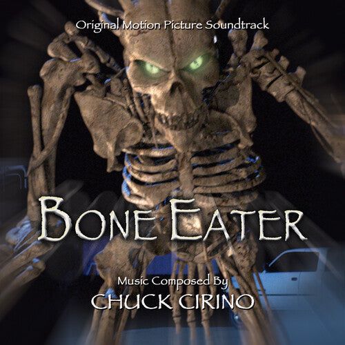 Cirino, Chuck: Bone Eater (Original Motion Picture Soundtrack)