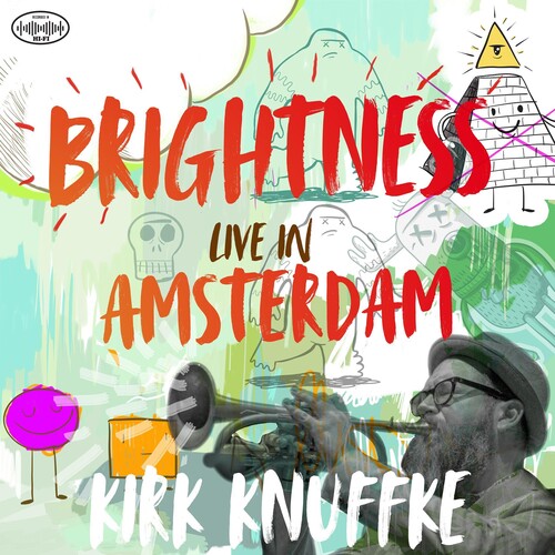 Knuffke, Kirk: Brightness: Live In Amsterdam