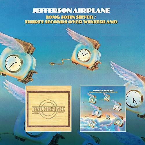 Jefferson Airplane: Long John Silver / Thirty Seconds Over Winterland