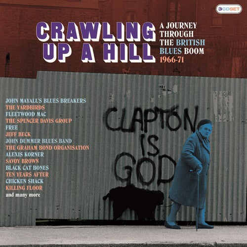 Crawling Up a Hill: Journey Through British Blues: Crawling Up A Hill: Journey Through The British Blues Boom 1966-1971 / Various