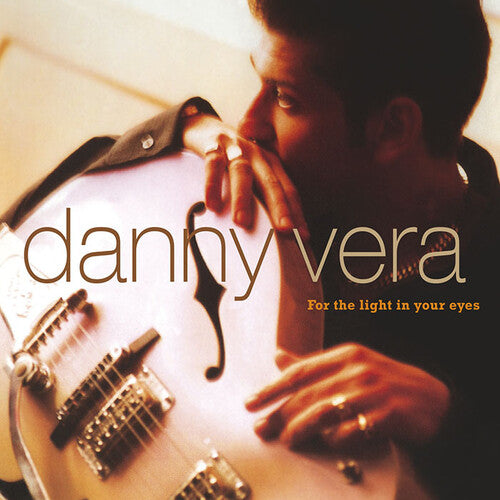 Vera, Danny: For The Light In Your Eyes