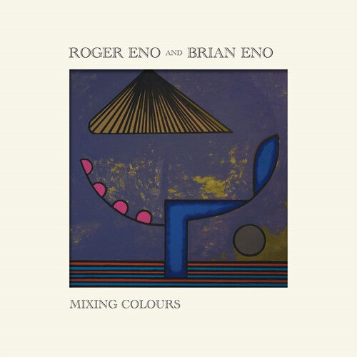 Eno, Roger / Eno, Brian: Mixing Colours