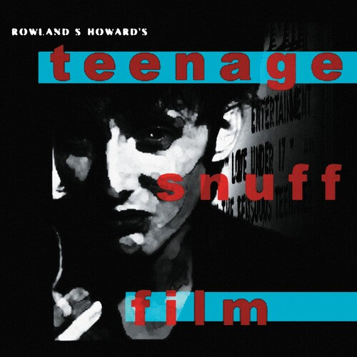 Howard, Rowland S.: Teenage Snuff Film