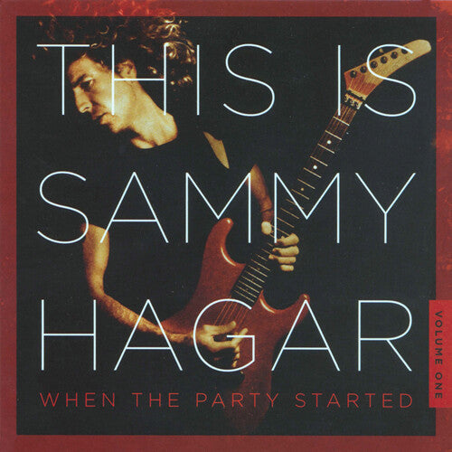 Hagar, Sammy: This Is Sammy Hagar: When The Party Started 1
