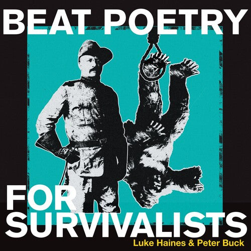 Haines, Luke / Buck, Peter: Beat Poetry For Survivalists
