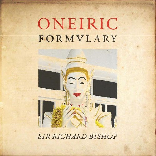 Bishop, Sir Richard: Oneiric Formulary