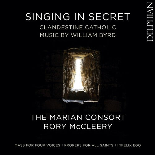 Byrd / Marian Consort / McCleery: Singing in Secret