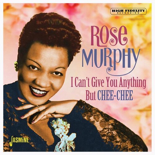 Murphy, Rose: I Can't Give You Anything But Chee-Chee