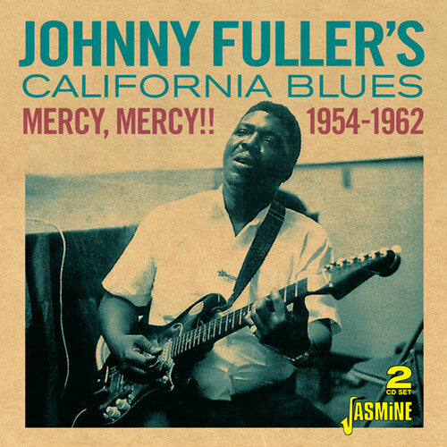 Fuller, Johnny / California Blues: Mercy, Mercy!! 1954-1962