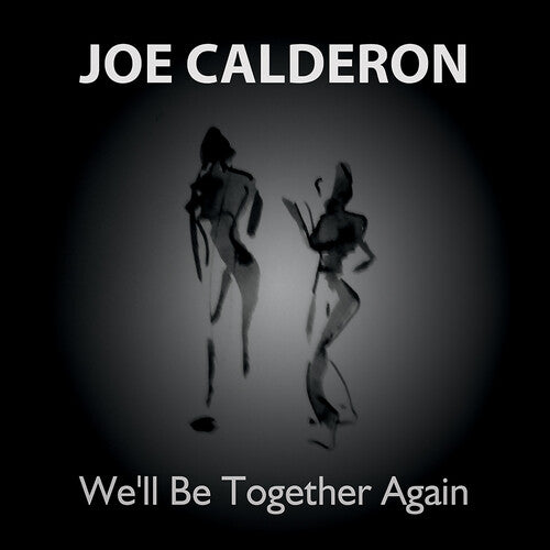 Calderon, Joe: We'll Be Together Again