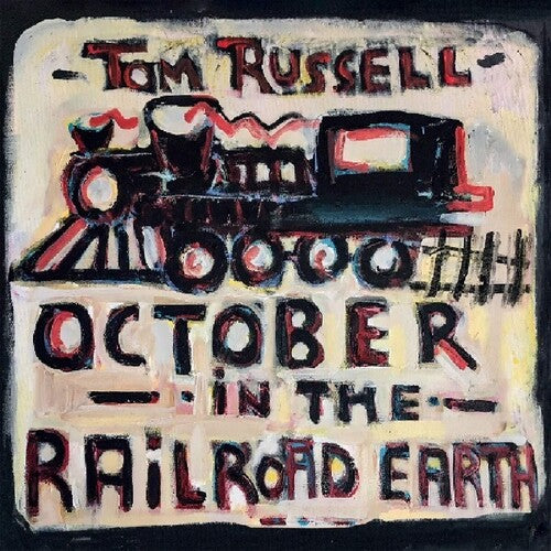 Russell, Tom: October In The Railroad Earth