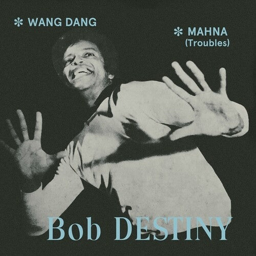 Destiny, Bob: Wang Dang/Mahna (Troubles)