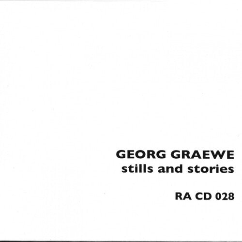 Graewe, Georg: Stills and Stories