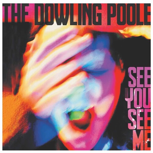 Dowling Poole: See You See Me