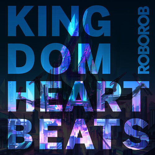 Roborob: Kingdom Heartbeats