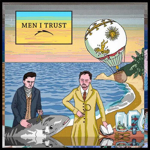 Men I Trust: Men I Trust