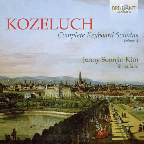 Kozeluch / Kim: Complete Keyboard Sonatas 3