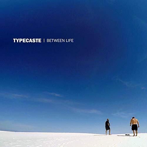 Typecaste: Between Life