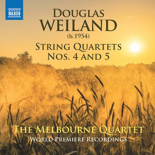 Weiland / Melbourne Quartet: String Quartets 4 & 5