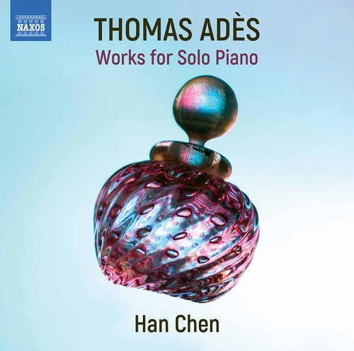 Ades / Chen: Works for Solo Piano