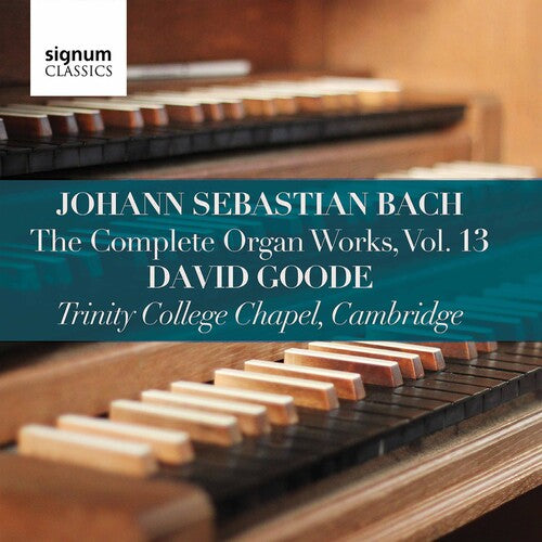 Bach, J.S. / Goode: Complete Organ Works 13