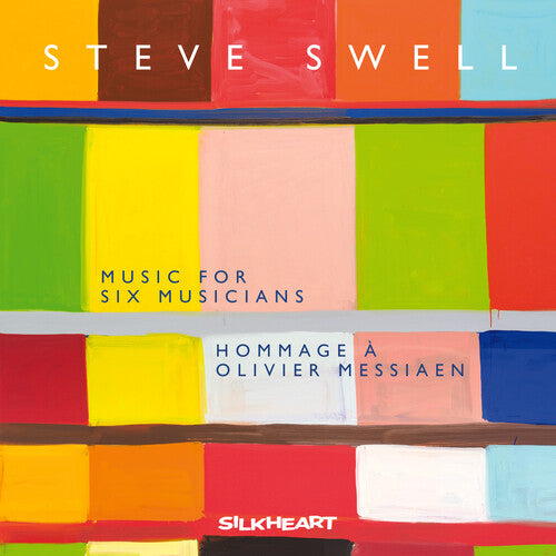 Swell, Steve: Music For Six Musicians: Hommage A Messiaen