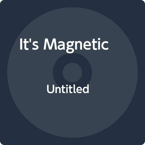 It's Magnetic: Untitled