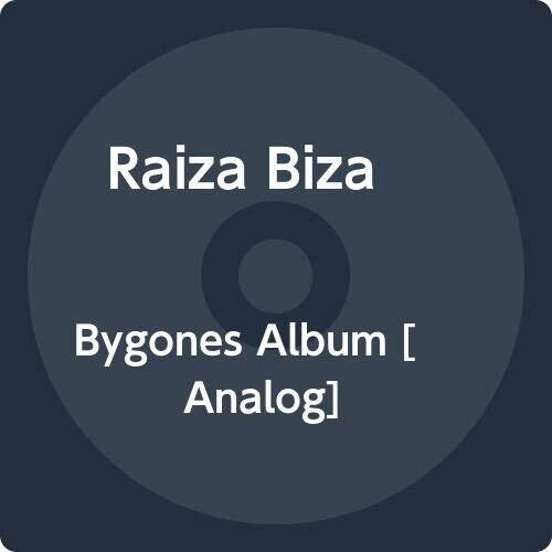 Biza, Raiza: Bygones Album