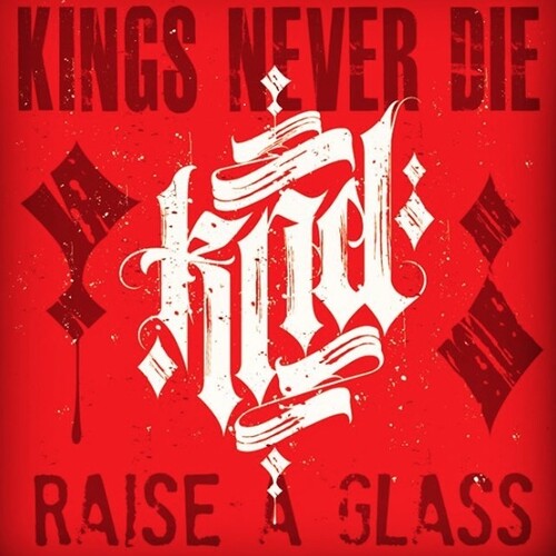 Kings Never Die: Raise A Glass